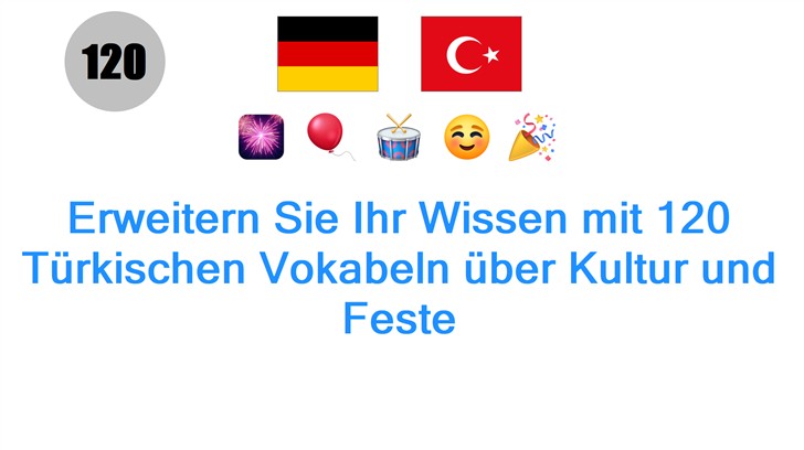 Erweitern Sie Ihr Wissen mit 120 Türkischen Vokabeln über Kultur und Feste